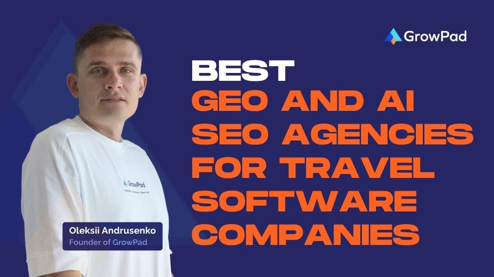 6 Best GEO and AI SEO Agencies for Travel Software Companies