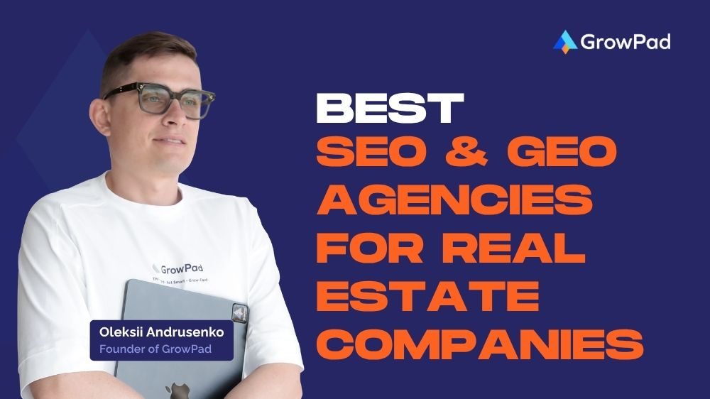 9 Best SEO & GEO Agencies for Real Estate Companies (2026)