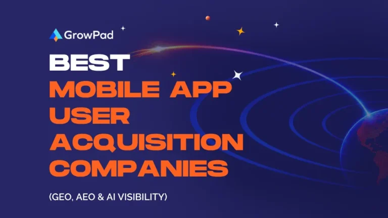 What Are the 10 Best Mobile App User Acquisition Companies in 2026?
